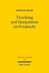 T&auml;uschung und Manipulation im Privatrecht - Dominik Meier