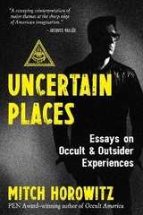 Uncertain Places - Mitch Horowitz