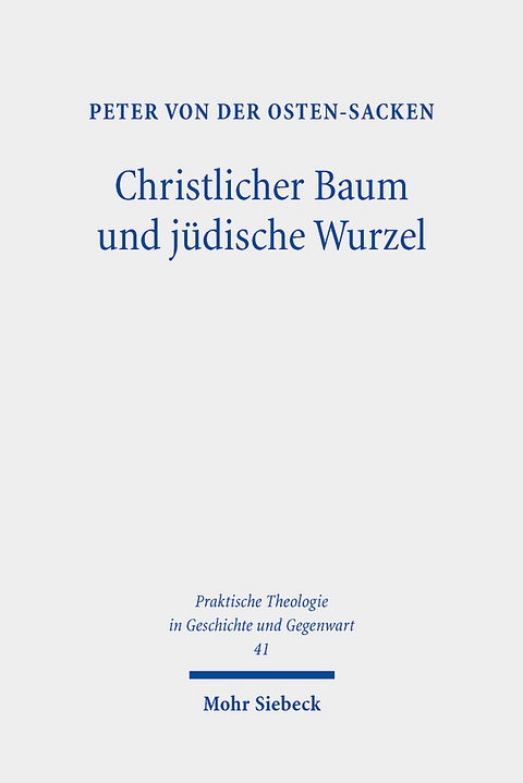 Christlicher Baum und j&uuml;dische Wurzel - Peter von der Osten-Sacken