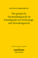Das georgische Versammlungsrecht im Schnittpunkt von Verfassungs- und Verwaltungsrecht - Ketevan Giorgishvili