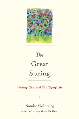 The Great Spring - Natalie Goldberg