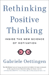 Rethinking Positive Thinking - Oettingen, Gabriele