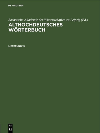 Althochdeutsches Wörterbuch / Althochdeutsches Wörterbuch. Lieferung 15