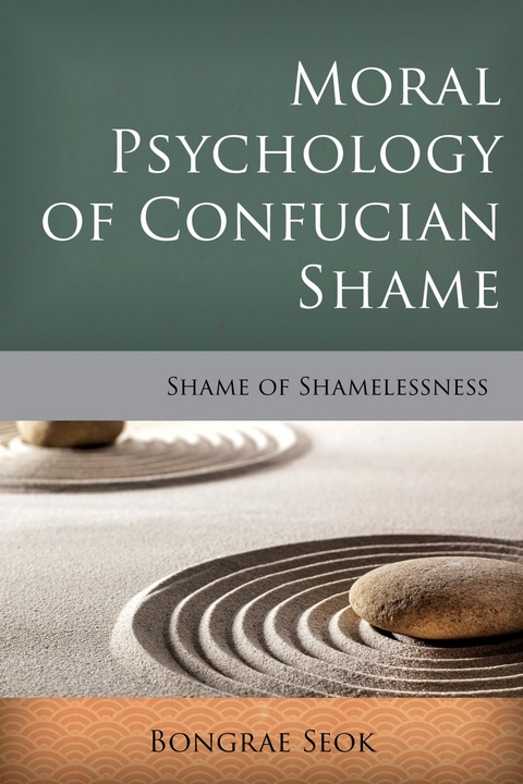 Moral Psychology of Confucian Shame -  Bongrae Seok