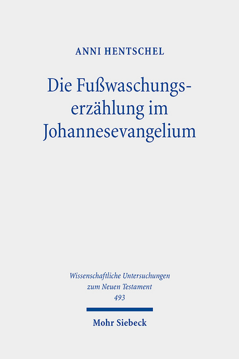 Die Fu&szlig;waschungserz&auml;hlung im Johannesevangelium - Anni Hentschel