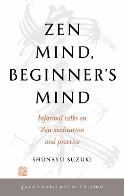 Zen Mind, Beginner's Mind - Shunryu Suzuki