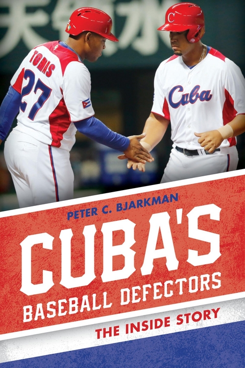 Cuba's Baseball Defectors -  Peter Costa Bjarkman