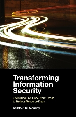 Transforming Information Security - Kathleen M. Moriarty