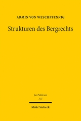 Strukturen des Bergrechts - Armin von Weschpfennig