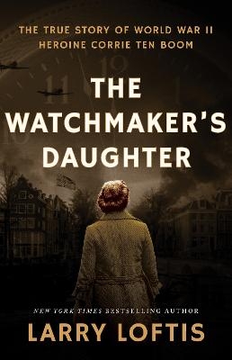 The Watchmaker's Daughter - Larry Loftis