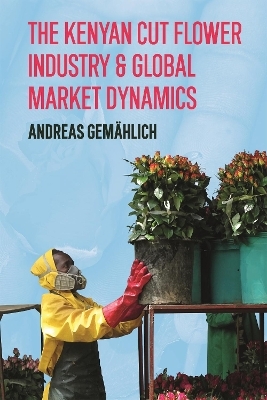 The Kenyan Cut Flower Industry & Global Market Dynamics - Dr Andreas Gem&auml;hlich