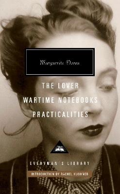 The Lover, Wartime Notebooks, Practicalities - Marguerite Duras