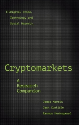 Cryptomarkets - James Martin, Jack Cunliffe, Rasmus Munksgaard