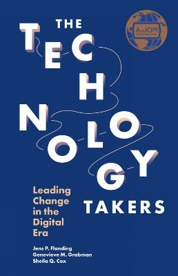 The Technology Takers - Jens P. Flanding, Genevieve M. Grabman, Sheila Q. Cox