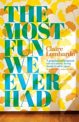The Most Fun We Ever Had - Claire Lombardo