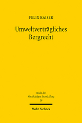 Umweltvertr&auml;gliches Bergrecht - Felix Kaiser