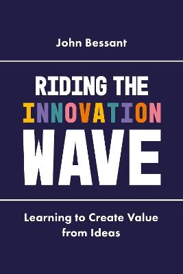 Riding the Innovation Wave - Professor John Bessant