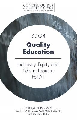 SDG4 - Quality Education - Therese Ferguson, Dzintra Ili&scaron;ko, Carmel Roofe, Susan Hill