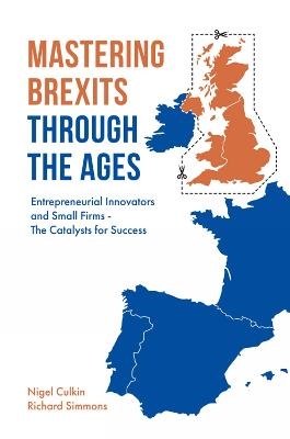 Mastering Brexits Through The Ages - Nigel Culkin, Richard D Simmons