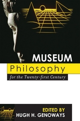 Museum Philosophy for the Twenty-First Century - 