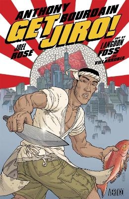 Get Jiro! - Anthony Bourdain, Joel Rose