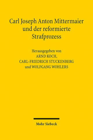 Carl Joseph Anton Mittermaier und der reformierte Strafprozess
