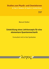 Entwicklung eines Lehrkonzepts f&uuml;r eine elementare Quantenmechanik - Manuel Daiber