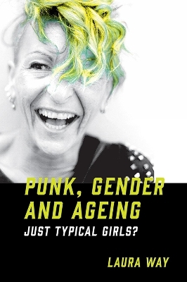 Punk, Gender and Ageing - Laura Way