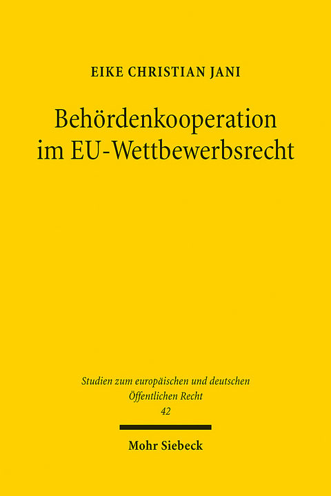 Beh&ouml;rdenkooperation im EU-Wettbewerbsrecht - Eike Christian Jani