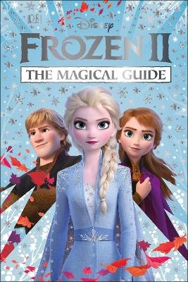 Disney Frozen 2 The Magical Guide -  Dk, Julia March