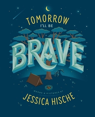 Tomorrow I'll Be Brave - Jessica Hische