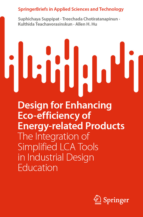 Design for Enhancing Eco-efficiency of Energy-related Products - Suphichaya Suppipat, Treechada Chotiratanapinun, Kulthida Teachavorasinskun, Allen H. Hu