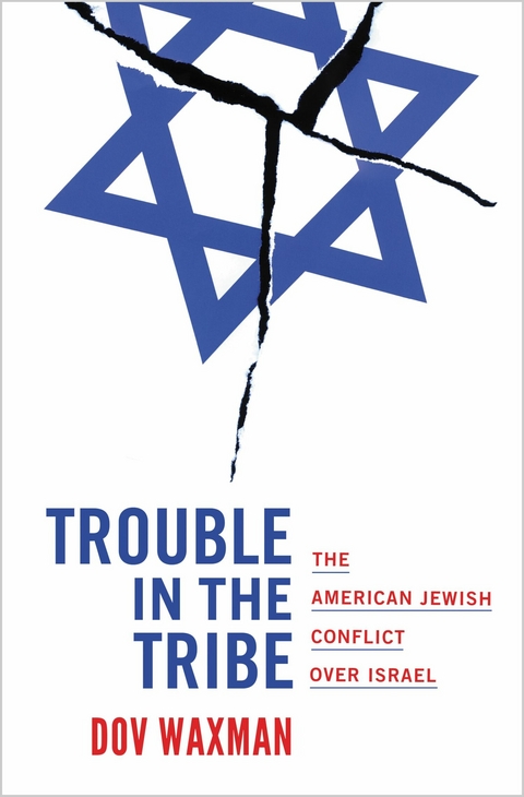 Trouble in the Tribe - Dov Waxman