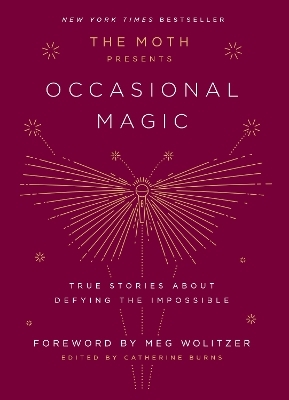 The Moth Presents: Occasional Magic - 