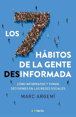 Los 7 h&aacute;bitos de la gente desinformada / 7 Habits of Misinformed People - Marc Argemi