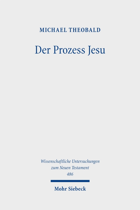 Der Prozess Jesu - Michael Theobald