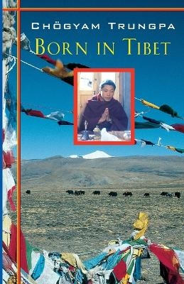 Born In Tibet - Chogyam Trungpa