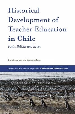 Historical Development of Teacher Education in Chile - Beatrice &Aacute;valos, Leonora Reyes