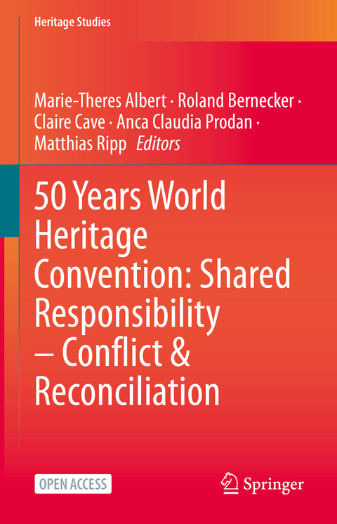 50 Years World Heritage Convention: Shared Responsibility &ndash; Conflict & Reconciliation - 