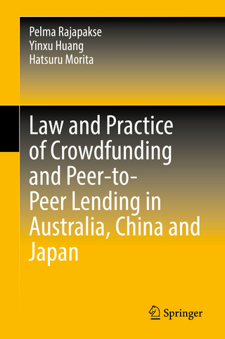 Law and Practice of Crowdfunding and Peer-to-Peer Lending in Australia, China and Japan