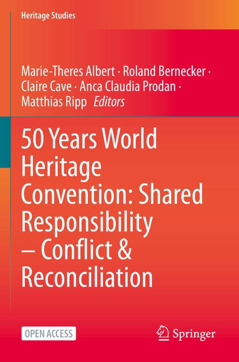 50 Years World Heritage Convention: Shared Responsibility &ndash; Conflict & Reconciliation - 