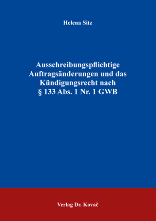 Ausschreibungspflichtige Auftragsänderungen und das Kündigungsrecht nach § 133 Abs. 1 Nr. 1 GWB
