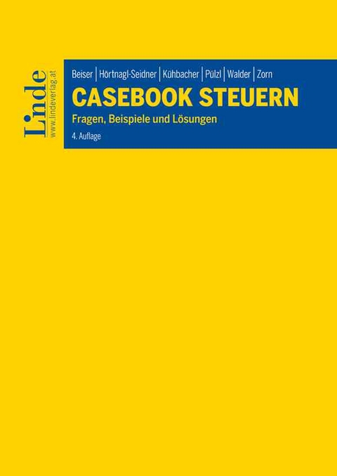 Casebook Steuern - Reinhold Beiser, Verena H&ouml;rtnagl-Seidner, Thomas K&uuml;hbacher, Peter P&uuml;lzl, Gerold Walder, Nikolaus Zorn