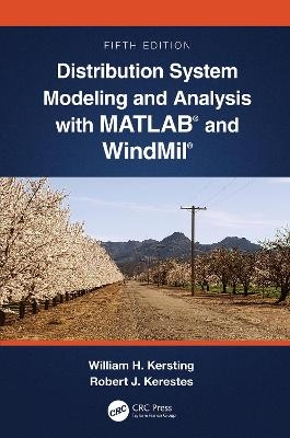 Distribution System Modeling and Analysis with MATLAB&reg; and WindMil&reg; - William H. Kersting, Robert Kerestes