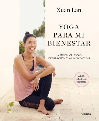 Yoga para mi bienestar (Edici&oacute;n actualizada): Rutinas de alimentaci&oacute;n, meditaci&oacute;n y yoga / Yoga for My Well-being - Xuan Lan