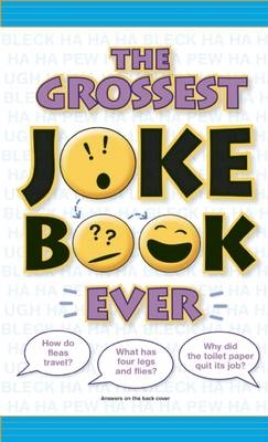 Grossest Joke Book Ever!