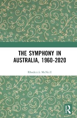 The Symphony in Australia, 1960-2020