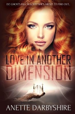 Love in Another Dimension - Anette Darbyshire