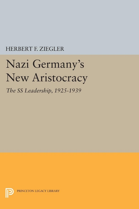 Nazi Germany's New Aristocracy - Herbert F. Ziegler