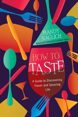 How to Taste - Mandy Naglich